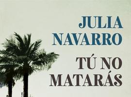 Ya en librerías Tú no matarás, la esperada nueva novela de Julia Navarro