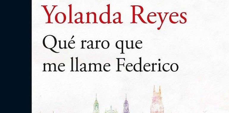 Yolanda Reyes: Qué raro que me llame Federico