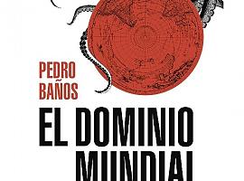 Hoy se presenta en Mieres "El Dominio Mundial", del coronel Pedro Baños
