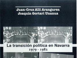 La transición política en Navarra. 1979-1982, de Juan Cruz Alli y Joaquín Gortari 