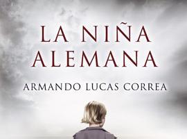 La niña alemana de Armando Lucas Correa ya en librería