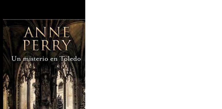 Un misterio en Toledo, de Anne Perry, el 11 de enero