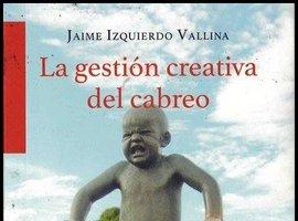 La gestión creativa del cabreo, nuevo ensayo de Jaime Izquierdo