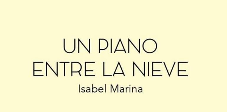 Isabel Marina publica su segundo libro de poemas "Un piano entre la nieve" Recibidos 	