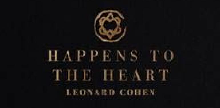 Hoy se publica "happens to the heart" de Leonard Cohen