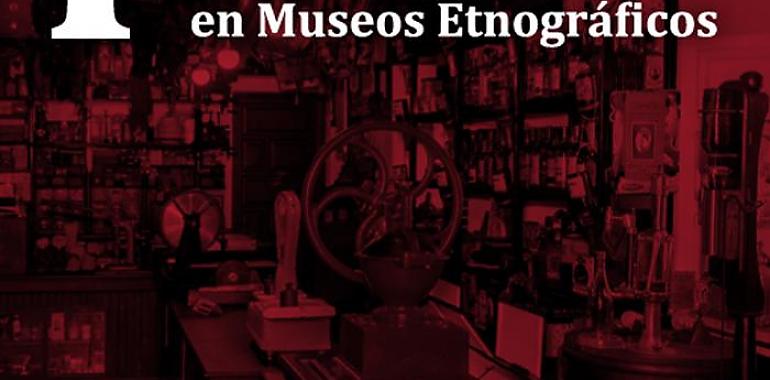 Las primeras Jornadas de Buenas Prácticas en Museos Etnográficos y la importancia del patrimonio cultural como motor de desarrollo