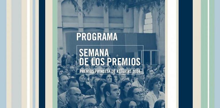 La Semana de los Premios Princesa de Asturias 2024 presenta un extenso programa cultural con actividades por toda la región