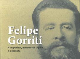 Editado el libro “Felipe Gorriti. Compositor, maestro de capilla y organista” de Berta Moreno 