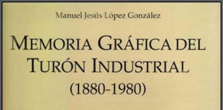 Manuel Jesús López, Lito presenta el miércoles su segundo libro sobre el Turón industrial