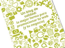 Posiciona mejor tu web con un blog de calidad…y un nuevo ebook gratuito 