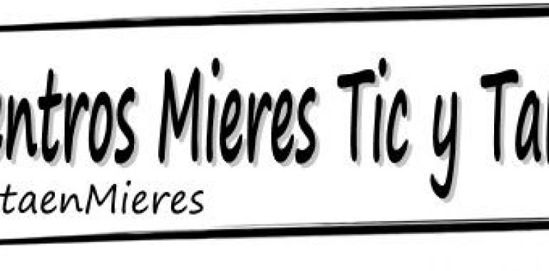 Este lunes comienzan los encuentros “Mieres Tic y Tal”