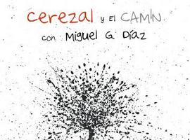 Cerezal y el Camín con Miguel G. Díaz le pone cara a la música