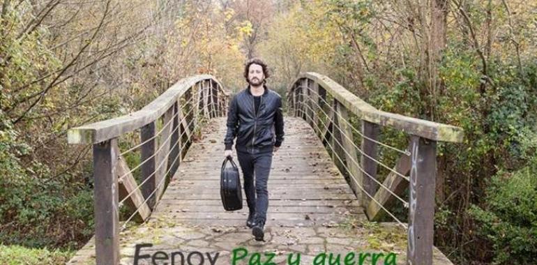 #Asturianos. Fenoy vuelve con “Paz y Guerra”