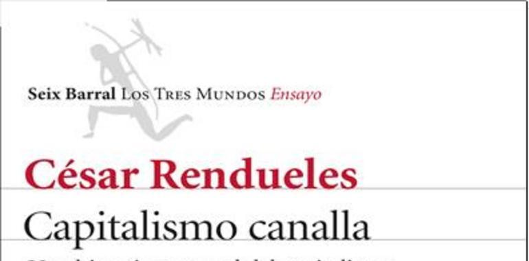  La Ciudadana presenta en Oviedo “Capitalismo Canalla”, de César Rendueles