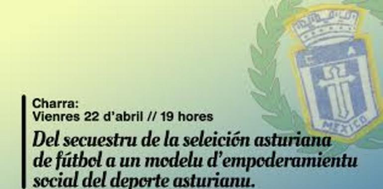 "Del secuestru de la seleición asturiana de fútbol a un modelu dempoderamientu social del deporte"