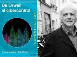 Mattelart analiza las "sociedades vigilantes" en su último libro ‘De Orwell al cibercontrol’  