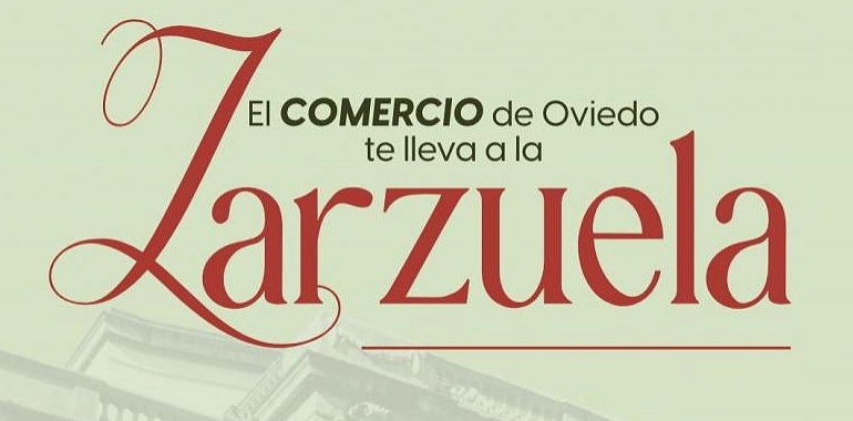 ¡Oviedo te lleva a la Zarzuela! Los comercios locales sortean entradas para la temporada 2025