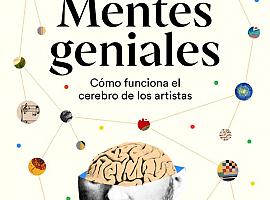 Mentes geniales. Cómo funciona el cerebro de los artistas