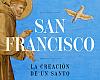 San Francisco. La creación de un Santo.